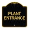 Signmission Traffic Entrance Sign Plant Entrance, Black & Gold Aluminum Sign, 18" x 18", BG-1818-22792 A-DES-BG-1818-22792 - alternate 1